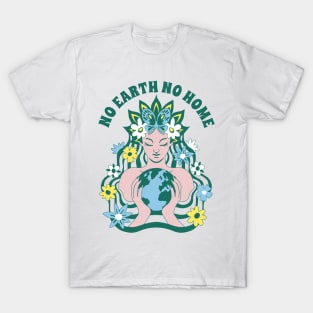 No Earth No Home Earth Day 2024 Mother Nature Goddess T-Shirt